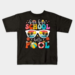 Groovy Bye Bye School  Pool Last Day Of School Summer Kids T-Shirt